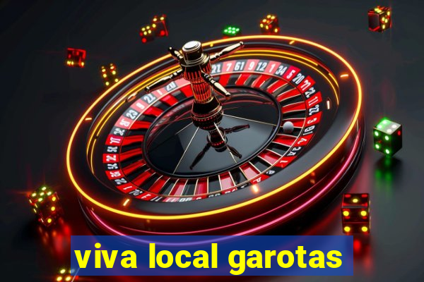 viva local garotas